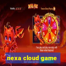 nexa cloud game